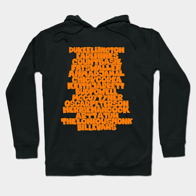 Jazz Legends in Type: The Jazz Pianists Hoodie by Boogosh